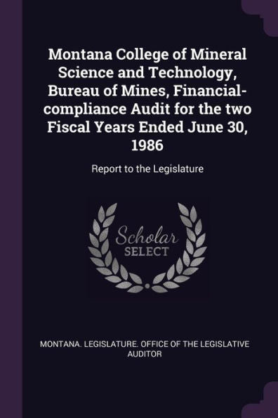 Montana College Of Mineral Science And Technology, Bureau Of Mines, Financial-Compliance Audit For The Two Fiscal Years Ended June 30, 1986: Report To The Legislature