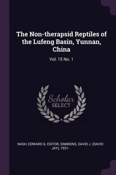 The Non-Therapsid Reptiles Of The Lufeng Basin, Yunnan, China: Vol. 15 No. 1