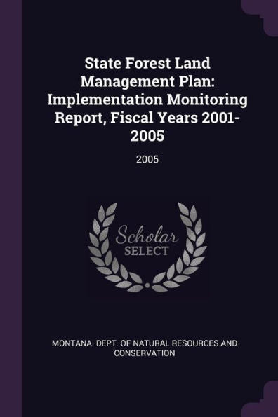 State Forest Land Management Plan: Implementation Monitoring Report, Fiscal Years 2001-2005: 2005