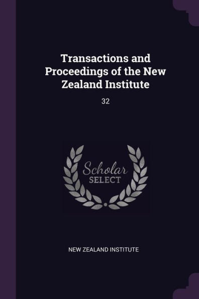 Transactions And Proceedings Of The New Zealand Institute: 32