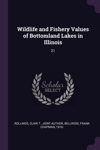 Wildlife And Fishery Values Of Bottomland Lakes In Illinois: 21