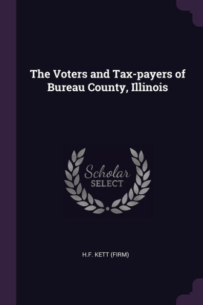 The Voters And Tax-Payers Of Bureau County, Illinois