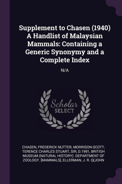 Supplement To Chasen (1940) A Handlist Of Malaysian Mammals: Containing A Generic Synonymy And A Complete Index: N/A