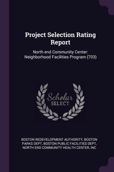 Project Selection Rating Report: North End Community Center: Neighborhood Facilities Program (703)