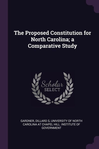 The Proposed Constitution For North Carolina; A Comparative Study