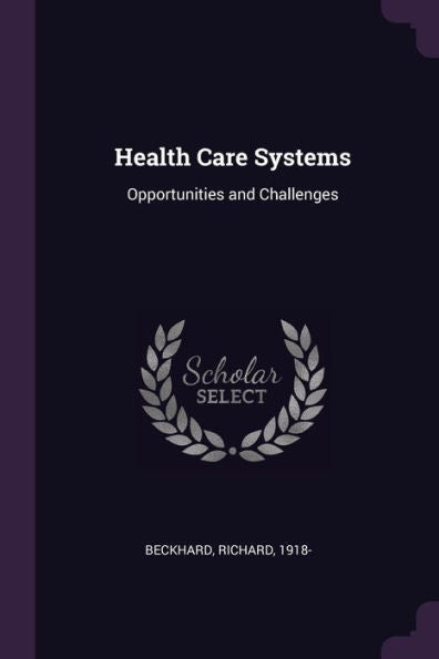 Health Care Systems: Opportunities And Challenges