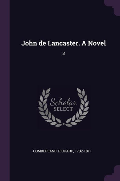 John De Lancaster. A Novel: 3