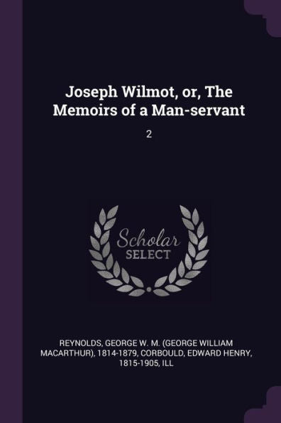 Joseph Wilmot, Or, The Memoirs Of A Man-Servant: 2