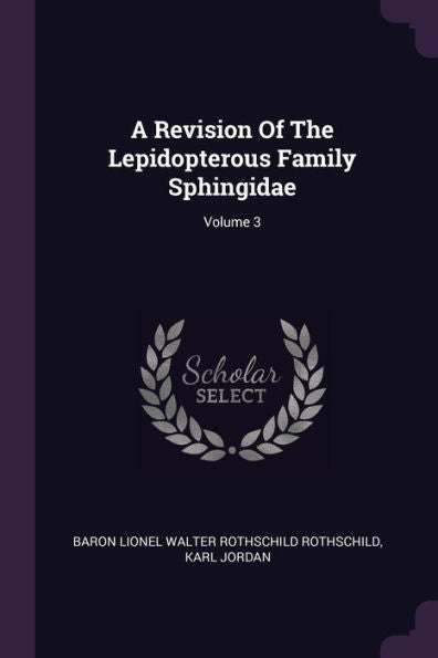 A Revision Of The Lepidopterous Family Sphingidae; Volume 3