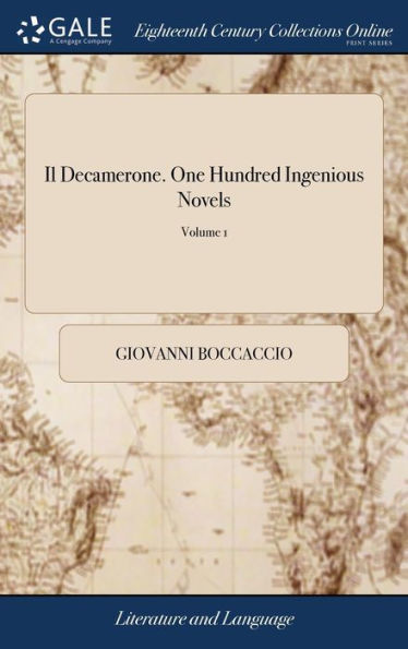 Il Decamerone. One Hundred Ingenious Novels: Written By John Boccacio, ... Now Done Into English, ... Of 2; Volume 1