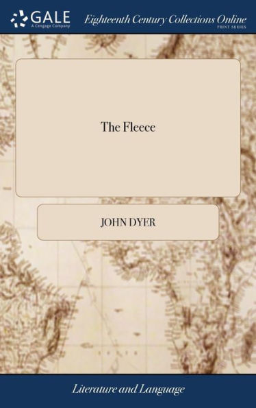 The Fleece: A Poem. In Four Books. By John Dyer, Ll.B