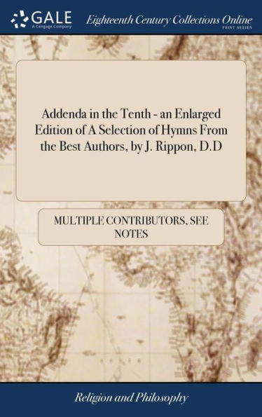 Addenda In The Tenth - An Enlarged Edition Of A Selection Of Hymns From The Best Authors, By J. Rippon, D.D