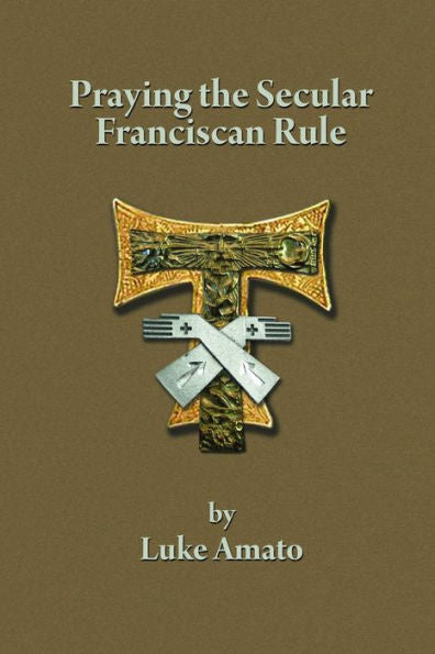 Praying The Secular Franciscan Rule