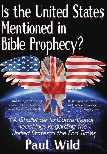 Is The United States Mentioned In Bible Prophecy?: With A Treatise On The Ezekiel 38 And Psalm 83 Wars
