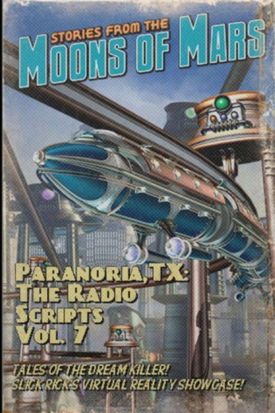 Paranoria, Tx - The Radio Scripts Vol. 7