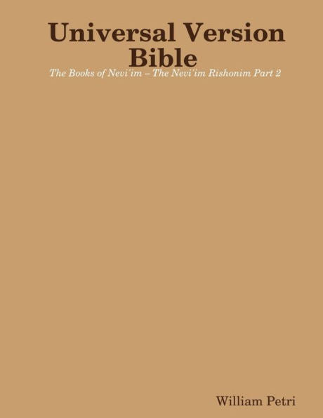 Universal Version Bible The Books Of Nevi'Im ?The Nevi'Im Rishonim Part 2