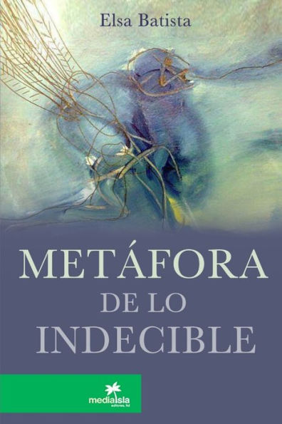 Metáfora De Lo Indecible (Spanish Edition)