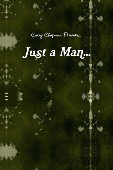 Just A Man...