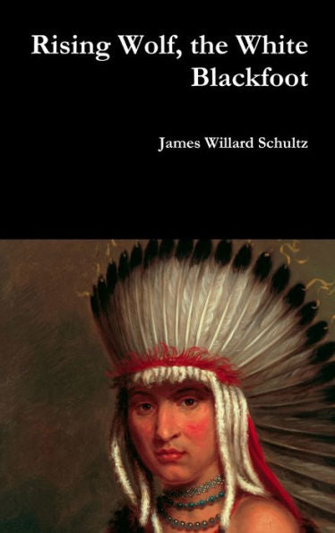 Rising Wolf, The White Blackfoot