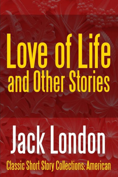 Love Of Life & Other Stories