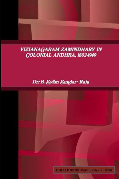 Vizianagaram Zamindhary In Colonial Andhra, 1802-1949