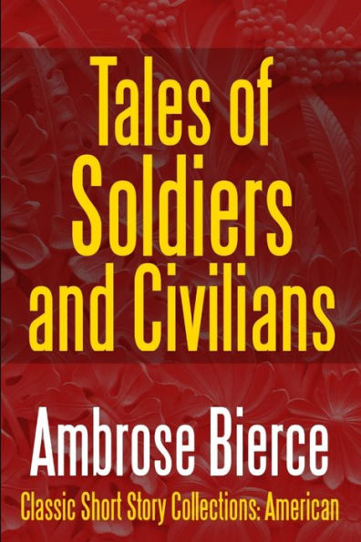 Tales Of Soldiers And Civilians -The Collected Works Of Ambrose Bierce Vol. Ii
