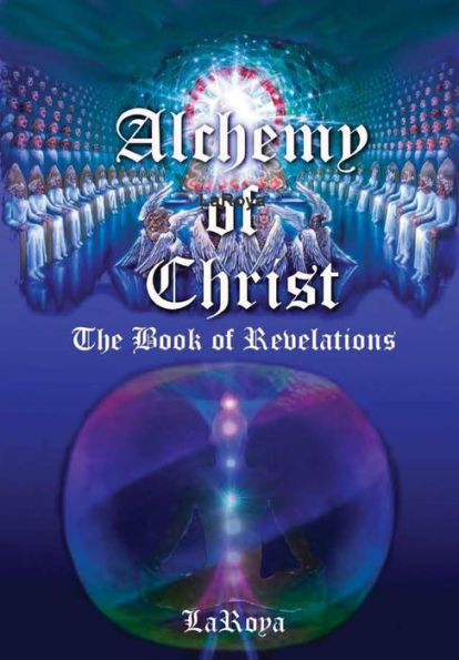 Alchemy Of Christ: The Book Of Revelations