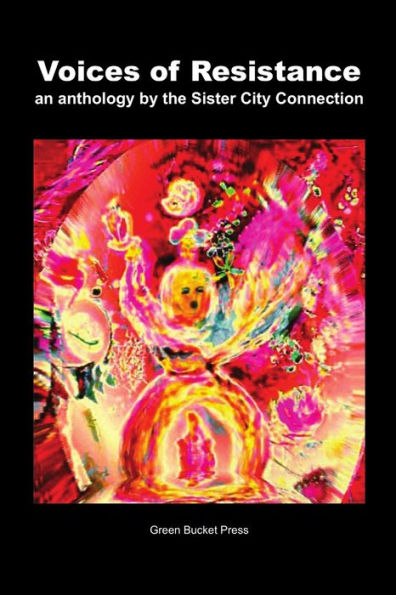Voices Of Resistance An Anthology By Sister City Connection Connection