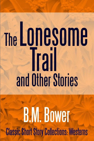 The Lonesome Trail And Other Stories