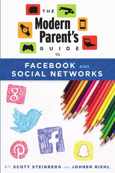 The Modern Parent's Guide To Facebook And Social Networks