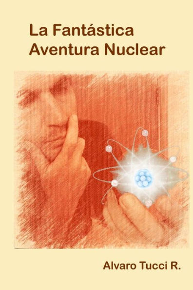 La Fantastica Aventura Nuclear (Spanish Edition)