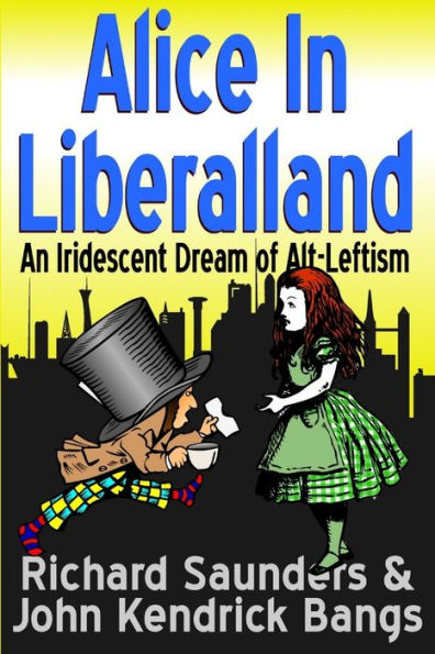 Alice In Liberalland: An Iridescent Dream Of Alt-Leftism