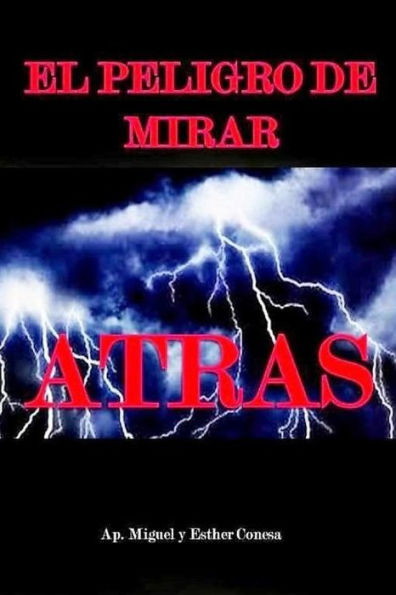 El Peligro De Mirar Atras (Spanish Edition)