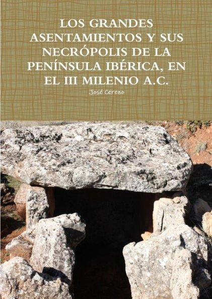 Los Grandes Asentamientos Y Sus Necr?Olis De La Pen?Sula Ib?Ica, En El Iii Milenio A.C. (Spanish Edition)