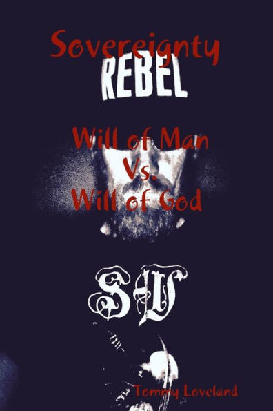 Sovereignty : Will Of Man Vs. Will Of God