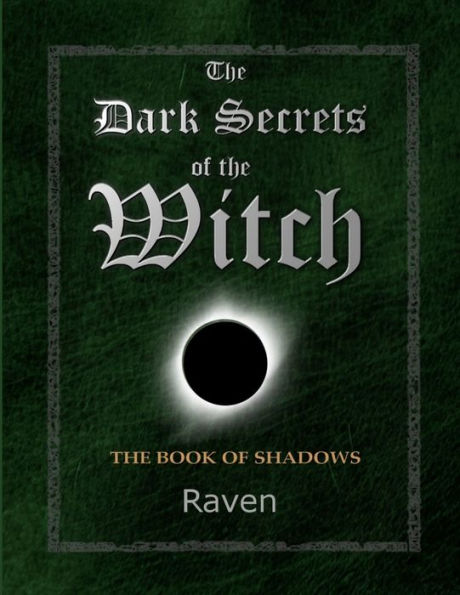 The Dark Secrets Of The Witch: The Book Of Shadows