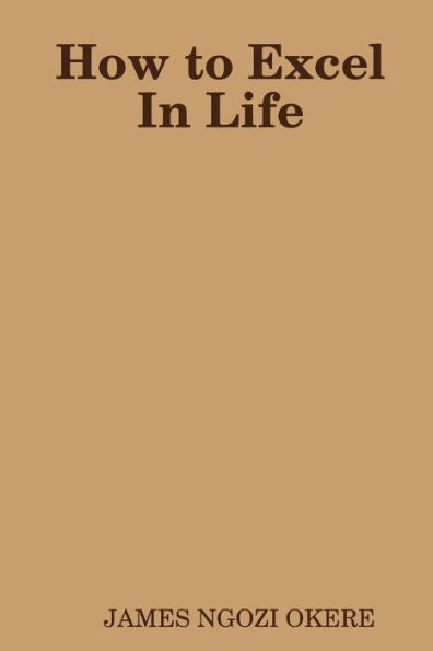 How To Excel In Life