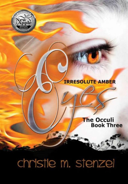 Irresolute Amber Eyes: The Occuli, Book Three