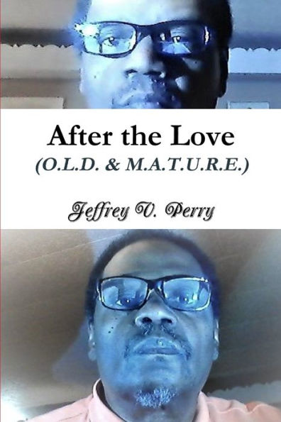 After The Love (O.L.D. & M.A.T.U.R.E.)