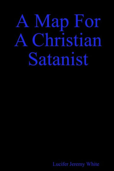 A Map For A Christian Satanist