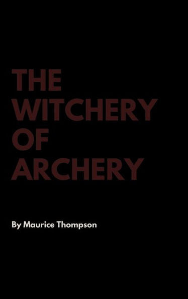 The Witchery Of Archery