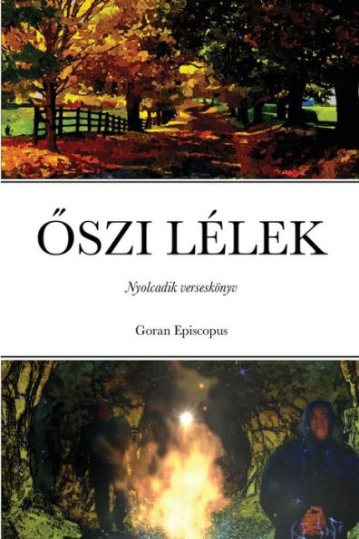 Oszi Lélek: Nyolcadik Verseskönyv (Hungarian Edition)