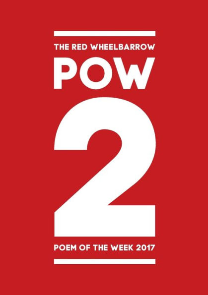 Pow 2 - The Red Wheelbarrow Poem Of The Week 2017