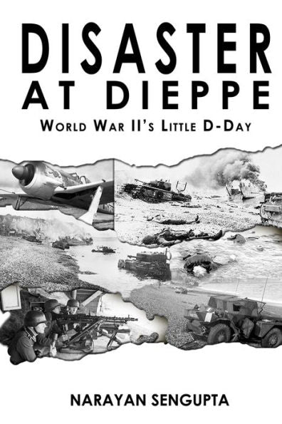 Disaster At Dieppe: World War Ii's Little D-Day