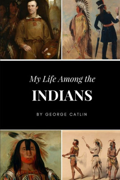 My Life Among The Indians