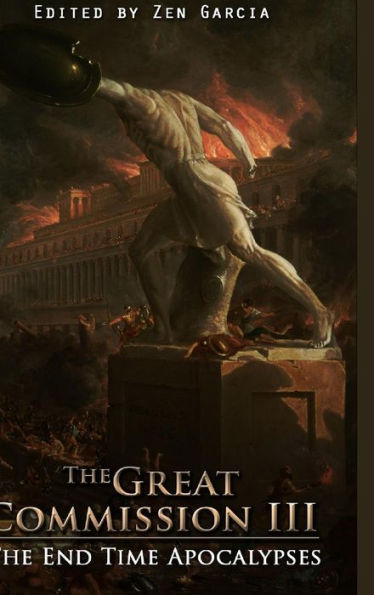 Great Commission Iii: The End Time Apocalypses