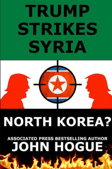 Trump Strikes Syria: And Korea?