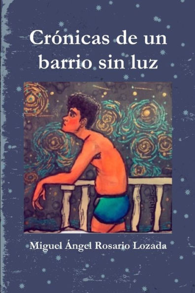 Crónicas De Un Barrio Sin Luz (Spanish Edition)