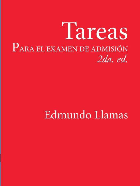 Tareas Para El Examen De Admisi? 2Da. Ed. (Spanish Edition)