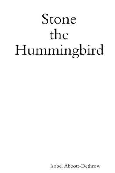 Stone The Hummingbird